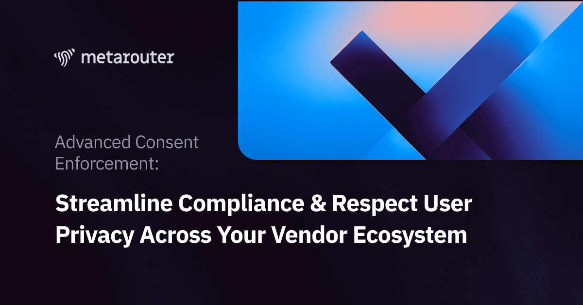 Empower your business with MetaRouter’s advanced consent enforcement capabilities. Maintain compliance while building trust with your customers.
