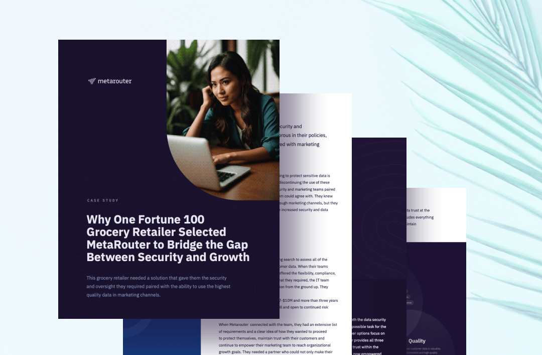 MetaRouter Case Study - One Fortune 100 Grocery Retailer Selected MetaRouter to Bridge the Gap Between Security and Growth